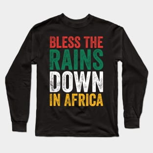 Bless The Rains Down In Africa Farmer Farm Long Sleeve T-Shirt